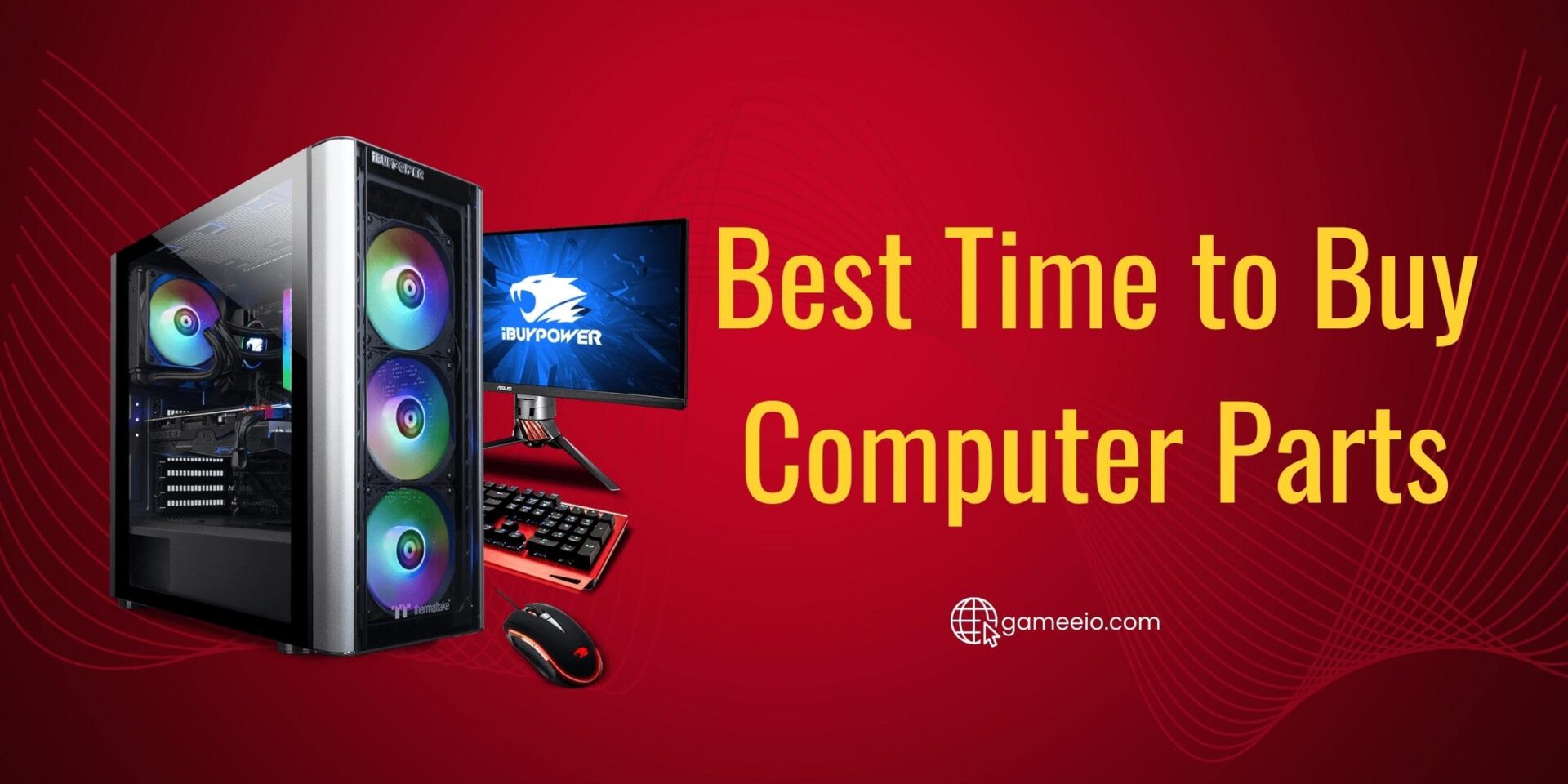 Best Time to Buy Computer Parts Gameeio Products & Guides