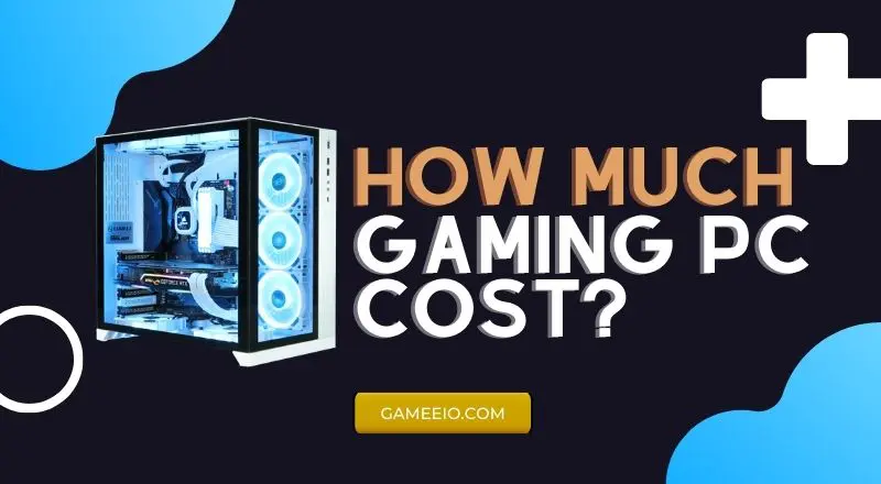 How Much Gaming PC Cost?