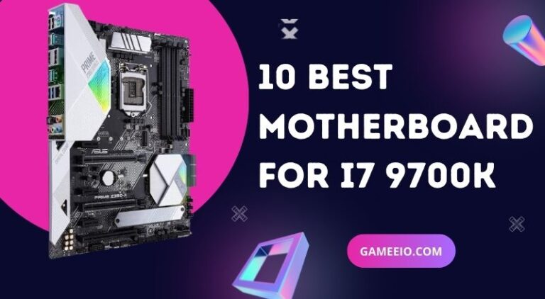 10 Best Motherboards for i7 9700K in 2023