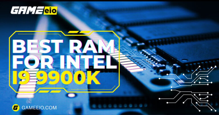 Best RAM for Intel i9 9900K