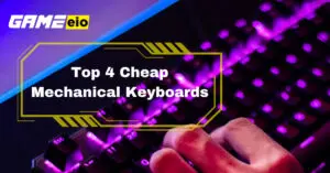 Top 4 Cheap Mechanical Keyboards